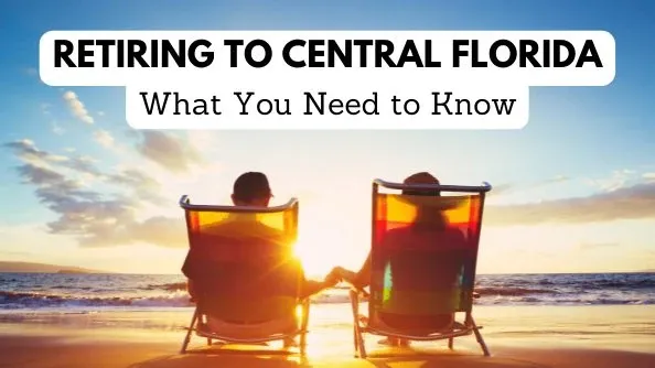 Retiring to Central Florida? Here Are Some Things You Need to Know