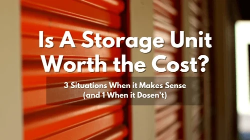 Is a Storage Unit Worth the Cost?